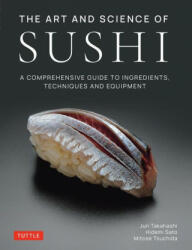 Art and Science of Sushi - Hidemi Sato, Mitose Tsuchida (ISBN: 9784805317136)
