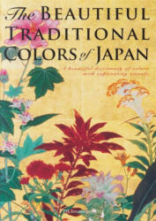 Beautiful Traditional Colors of Japan (ISBN: 9784756255686)