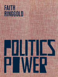 Faith Ringgold: Politics / Power (ISBN: 9783948318130)