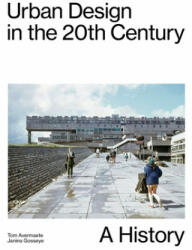 Urban Design in the 20th Century: A History - Tom Avermaete, Janina Gosseye (ISBN: 9783856764180)