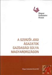 A SZERZŐI JOGI ÁGAZATOK GAZDASÁGI SÚLYA MAGYARORSZÁGON (ISBN: 9789639157644)