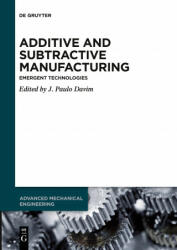 Additive and Subtractive Manufacturing - J. Paulo Davim (ISBN: 9783110776775)