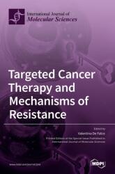 Targeted Cancer Therapy and Mechanisms of Resistance (ISBN: 9783036528571)