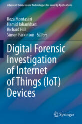 Digital Forensic Investigation of Internet of Things (IoT) Devices - Simon Parkinson, Richard Hill, Hamid Jahankhani (ISBN: 9783030604271)
