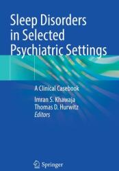 Sleep Disorders in Selected Psychiatric Settings: A Clinical Casebook (ISBN: 9783030593117)