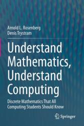 Understand Mathematics Understand Computing: Discrete Mathematics That All Computing Students Should Know (ISBN: 9783030583781)