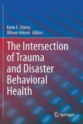 The Intersection of Trauma and Disaster Behavioral Health (ISBN: 9783030515270)