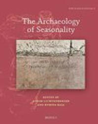 The Archaeology of Seasonality - Achim Lichtenberger, Rubina Raja (ISBN: 9782503593951)