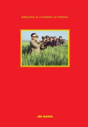Kim Jong Il Looking at Things (ISBN: 9782365680615)