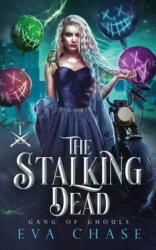 Stalking Dead - Eva Chase (ISBN: 9781990338267)