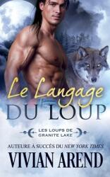 Le Langage du Loup: Les Loups de Granite Lake (ISBN: 9781989507995)