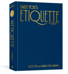 Emily Post's Etiquette, The Centennial Edition - Daniel Post Senning (ISBN: 9781984859396)