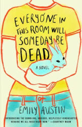 Everyone in This Room Will Someday Be Dead - Emily Austin (ISBN: 9781982167363)