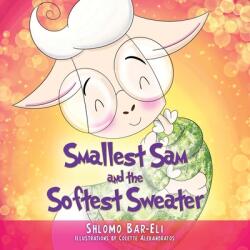 Smallest Sam and the Softest Sweater (ISBN: 9781977244789)