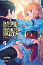 Banished from the Hero's Party, I Decided to Live a Quiet Life in the Countryside, Vol. 6 LN (ISBN: 9781975343248)