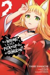 Is It Wrong to Try to Pick Up Girls in a Dungeon? II, Vol. 2 (ISBN: 9781975342067)