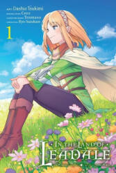 In the Land of Leadale, Vol. 1 (manga) - Dashio Tsukimi (ISBN: 9781975341633)