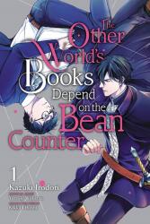 Other World's Books Depend on the Bean Counter, Vol. 1 - Kazuki Irodori (ISBN: 9781975338862)