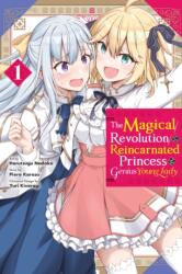 Magical Revolution of the Reincarnated Princess and the Genius Young Lady, Vol. 1 (ISBN: 9781975338688)