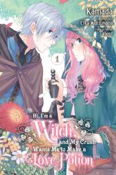 Hi, I'm a Witch, and My Crush Wants Me to Make a Love Potion, Vol. 1 (ISBN: 9781975338640)