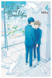 I Cannot Reach You, Vol. 4 - Mika (ISBN: 9781975338206)