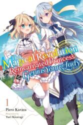 The Magical Revolution of the Reincarnated Princess and the Genius Young Lady, Vol. 1 LN (ISBN: 9781975337803)