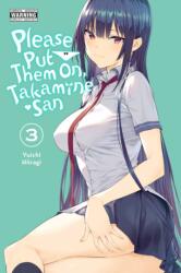 Please Put Them On, Takamine-san, Vol. 3 (ISBN: 9781975337360)