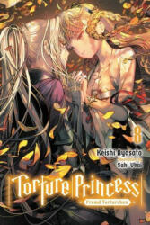 Torture Princess: Fremd Torturchen, Vol. 8 (light novel) - Keishi Ayasato (ISBN: 9781975321864)