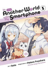 In Another World with My Smartphone, Vol. 5 (manga) - Soto (ISBN: 9781975321116)