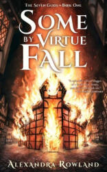 Some by Virtue Fall - Alexandra Rowland (ISBN: 9781957461007)