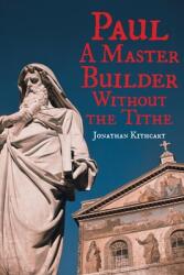 Paul: A Master Builder Without the Tithe (ISBN: 9781956896237)