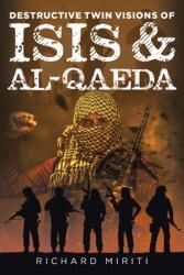 Destructive Twin Visions of ISIS & Al-Qaeda: Also featuring Suicide Bombing Informal Banking System (ISBN: 9781956896039)