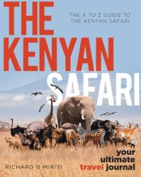 The A to Z Guide to the Kenyan Safari: The Kenyan Safari: Your Ultimate Travel Journal (ISBN: 9781956896015)