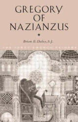 Gregory of Nazianzus - Brian Daley (2006)