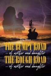 The Bumpy Road - of mother and daughter; The Rough Road - of mother and daughter (ISBN: 9781956696707)