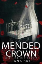 Mended Crown: A Dark Mafia Romance: War of Roses Universe (ISBN: 9781956608373)