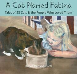 A Cat Named Fatima: Tales of 23 Cats & The People Who Loved Them (ISBN: 9781956578058)