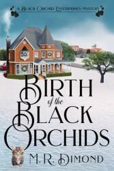 Birth of the Black Orchids: A Light-Hearted Christmas Tale of Going Home Starting Over and Murder-With Cats (ISBN: 9781956204025)
