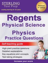 Regents Physics Practice Questions: New York Regents Physical Science Physics Practice Questions with Detailed Explanations (ISBN: 9781954725843)