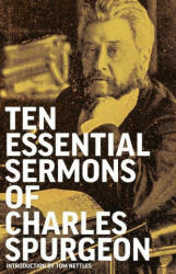 Ten Essential Sermons of Charles Spurgeon - Tom Nettles (ISBN: 9781952599439)