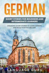 German Short Stories for Beginners and Intermediate Learners (ISBN: 9781950321377)