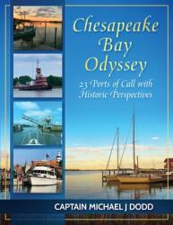 Chesapeake Bay Odyssey: 23 Ports of Call with Historic Perspectives (ISBN: 9781948494557)