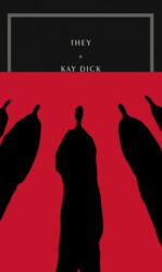 Kay Dick, Scholes - They - Kay Dick, Scholes (ISBN: 9781946022288)