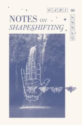 Notes on Shapeshifting (ISBN: 9781945649820)