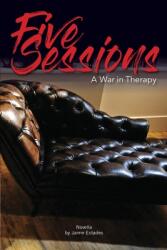 Five Sessions: War in Therapy (ISBN: 9781942431152)