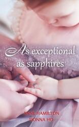 As Exceptional As Sapphires: The Mother's Blessing and God's Favour Towards Women III (ISBN: 9781925380361)