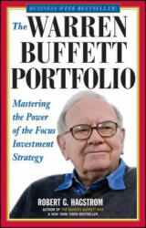 Warren Buffett Portfolio - Mastering the Power of the Focus Investment Strategy - Robert G. Hagstrom (ISBN: 9780471392644)