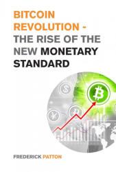 Bitcoin Revolution - The Rise of the New Monetary Standard (ISBN: 9781915168931)