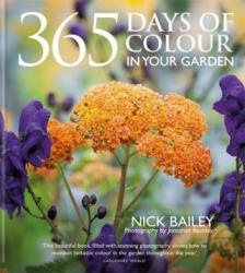 365 Days of Colour In Your Garden - Nick Bailey, Nota Bene Horticulture Ltd (ISBN: 9781914239663)