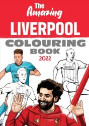 The Amazing Liverpool Colouring Book 2022 (ISBN: 9781914200236)